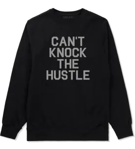 Cant Knock The Hustle Mens Crewneck Sweatshirt